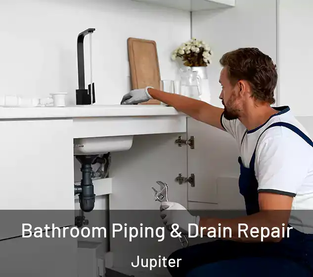  Bathroom Piping & Drain Repair Jupiter