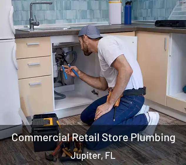  Commercial Retail Store Plumbing Jupiter, FL