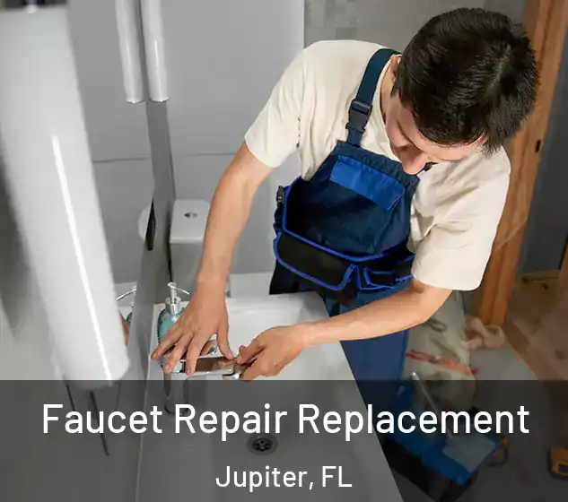  Faucet Repair Replacement Jupiter, FL