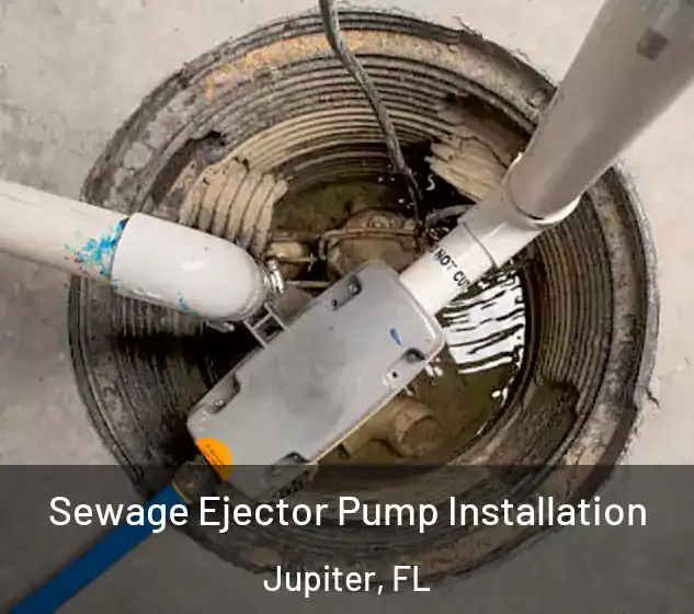  Sewage Ejector Pump Installation Jupiter, FL
