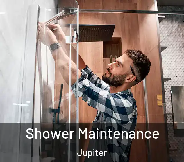  Shower Maintenance Jupiter