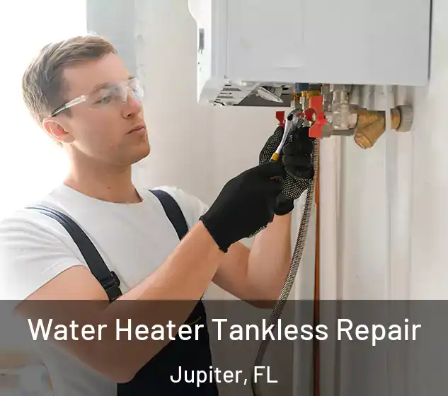  Water Heater Tankless Repair Jupiter, FL